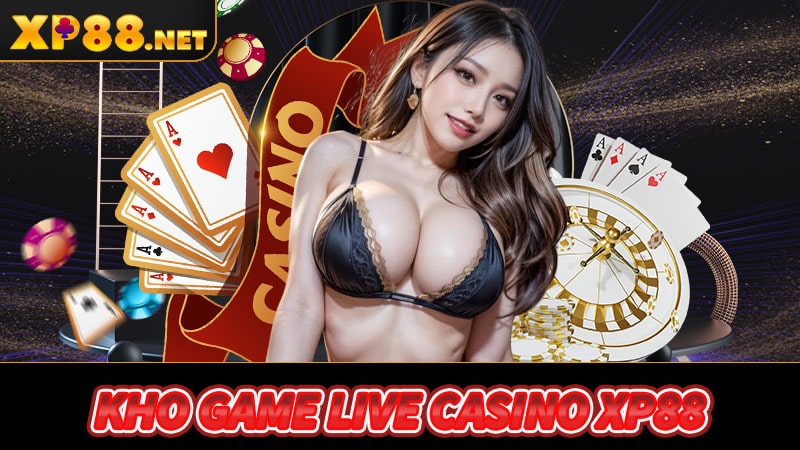 Kho game live casino xp88 trực tuyến 